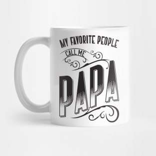 My Favorite People Call Me Papa v2 Mug